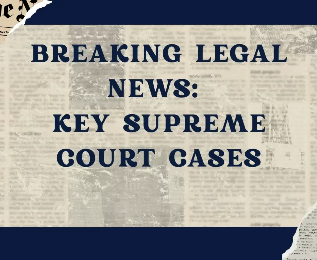 Key Supreme Court Cases
