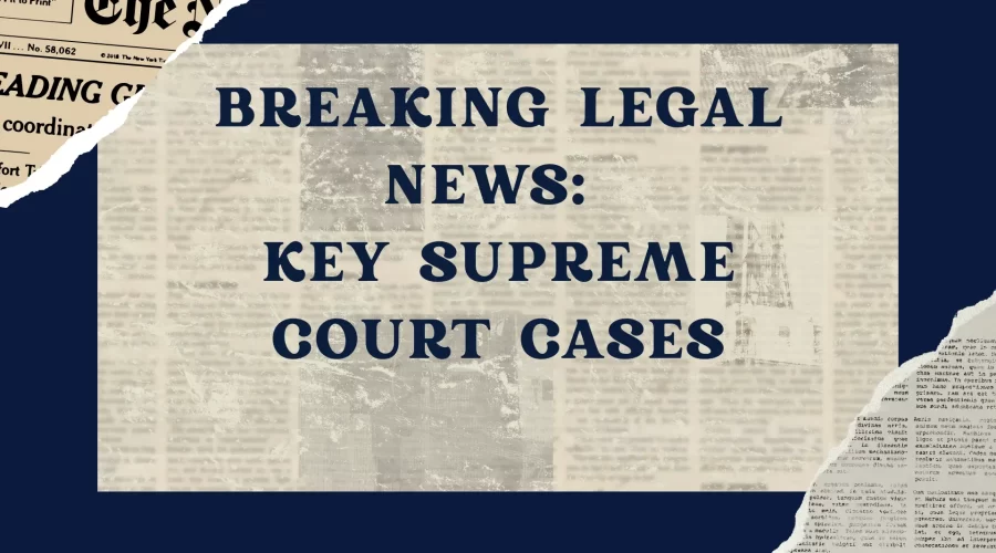 Key Supreme Court Cases