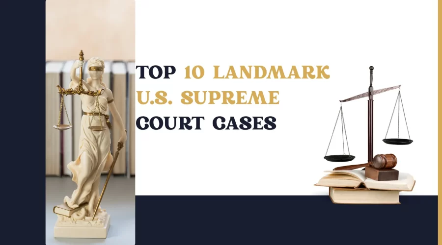Landmark U.S. Supreme Court Cases