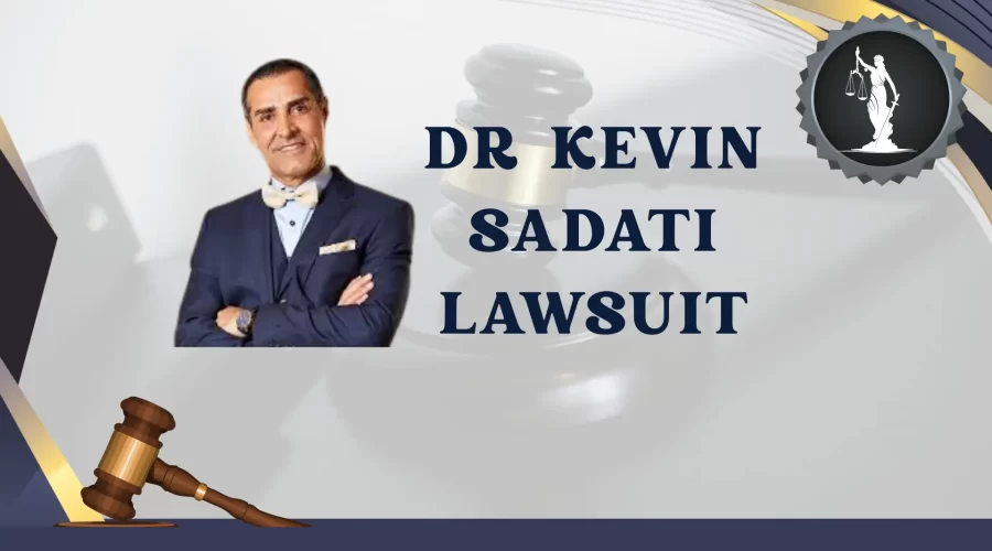 Dr Kevin Sadati Lawsuit