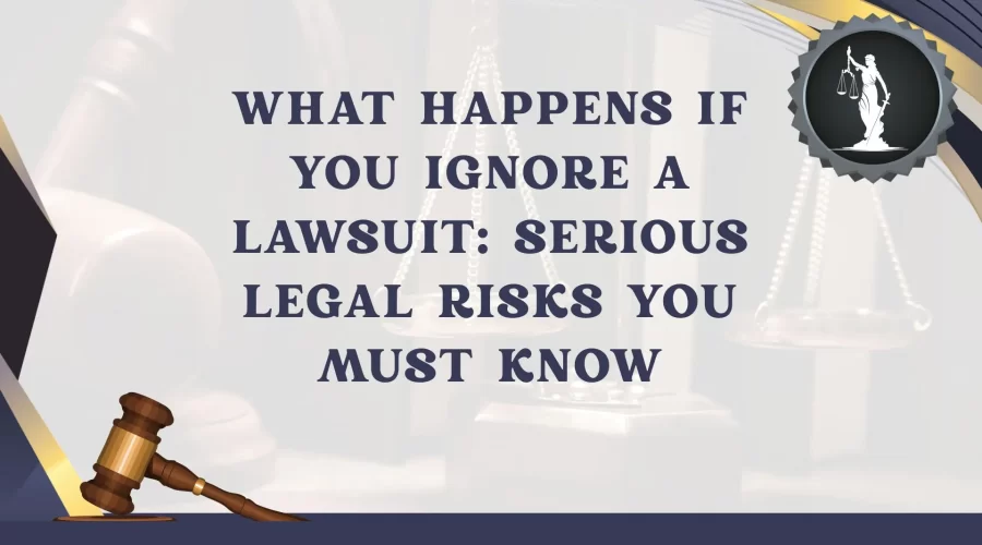 What Happens If You Ignore a Lawsuit