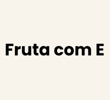 Fruta com E