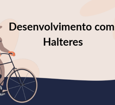 Desenvolvimento com Halteres