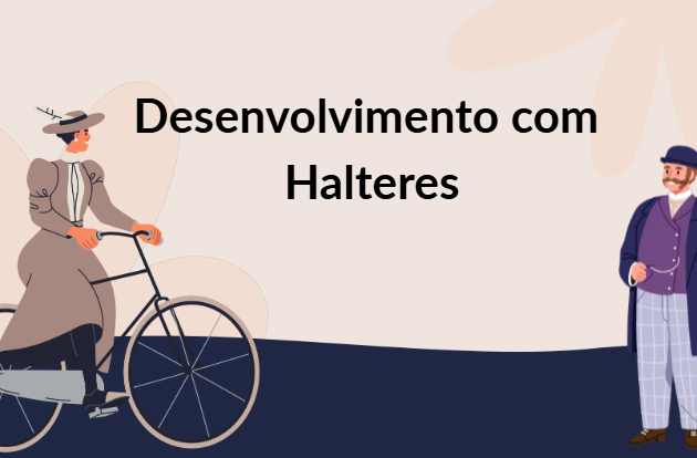 Desenvolvimento com Halteres