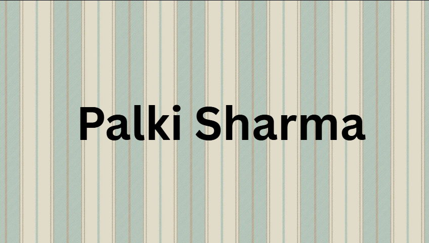 Palki Sharma