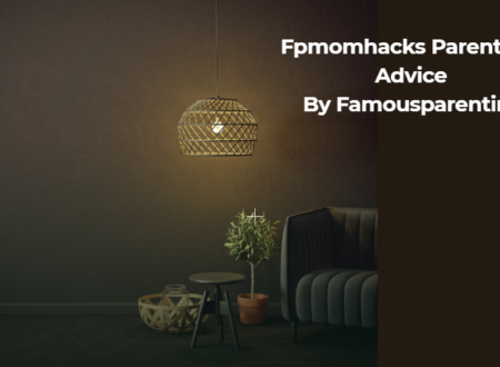 Fpmomhacks Parenting Advice By Famousparenting
