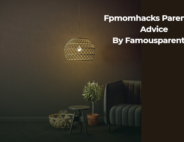 Fpmomhacks Parenting Advice By Famousparenting