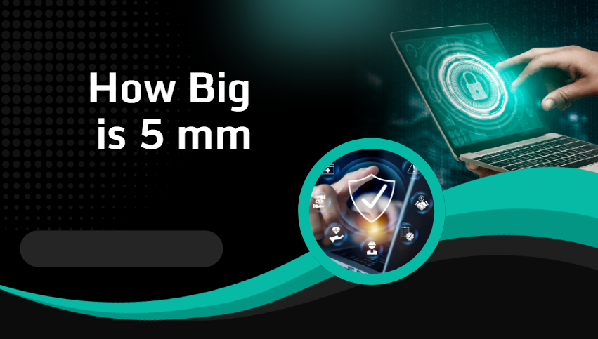 How Big is 5 mm