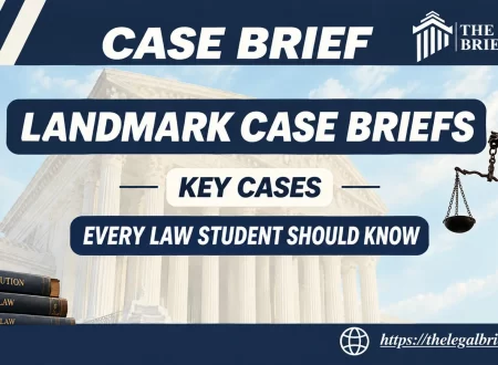 Landmark Case Briefs