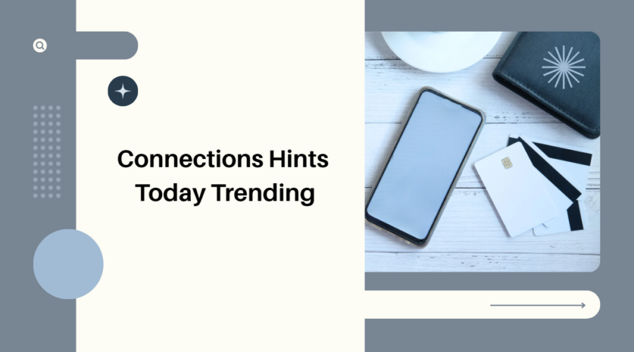 Connections Hints Today Trending